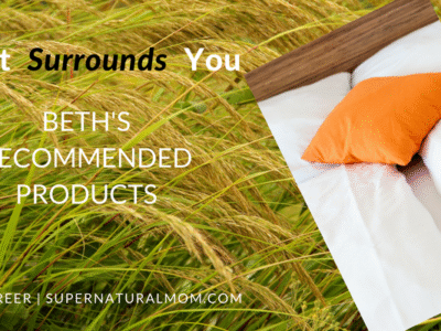 Image: What SURROUNDS You | Super Natural Mom® Beth Greer's Recommended Products