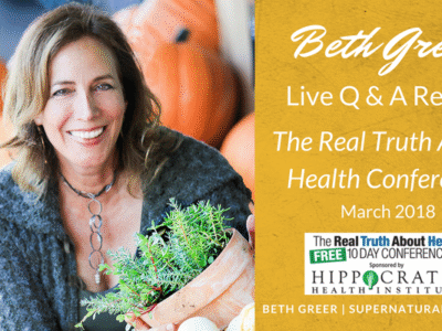 LIve Q&A with Beth Greer [Replay] on "How to Avoid Harmful Toxins, Help Your Body Heal and Have More Energy" | The Real Truth About Health Webinar