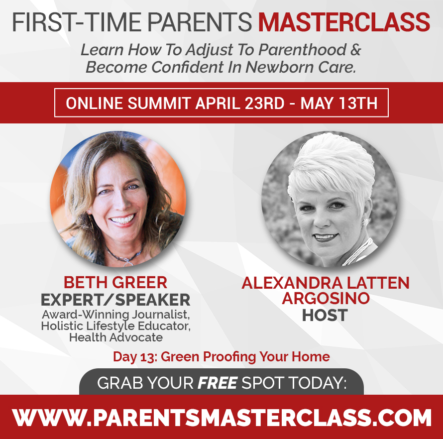 Image: May 5, 2018, Beth Greer will be interviewed to share her tips for Green Proofing Your Home for new parents at the Online Summit: First-Time Parents Masterclass Summit