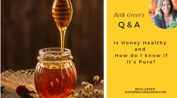 Beth Greer Q&A: Is Honey Healthy and How do I know if it's Pure?