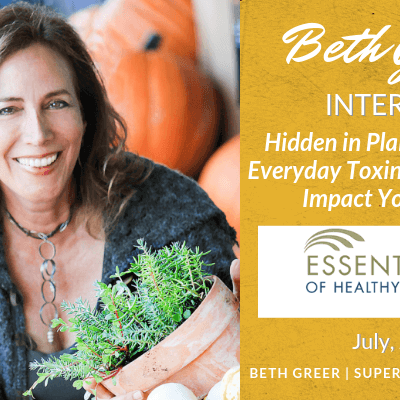 Beth Greer Interview: Hidden in Plain Sight...How Everyday Toxins in Your Home Impact Your Health on the "Essentials of Healthy Living" Radio Show with host, Dana Laake