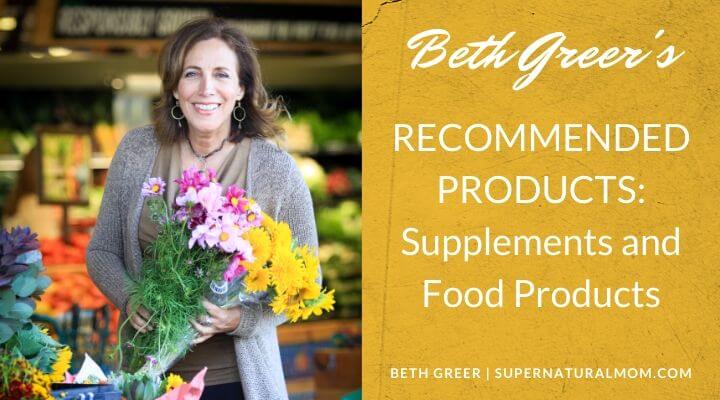 Beth Greer Recommended Supplements and Food Products